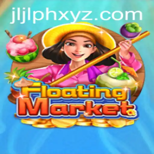 Exploring the Dynamic World of 'FloatingMarket': A Deep Dive into JLJL.PH's Newest Game